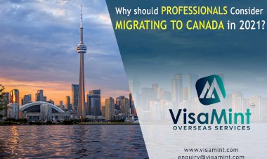 Why should Professionals Consider Migrating to Canada in 2021?