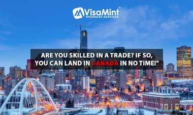 Are you skilled in a trade? If so, you can land in Canada in no time