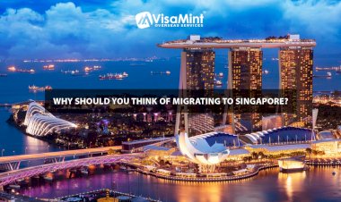 Why should you think of migrating to Singapore?