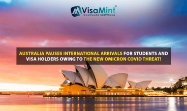 Australia pauses international arrivals for students and visa holders owing to the new Omicron COVID threat!