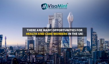 There are many opportunities for Health and Care Workers in the UK!