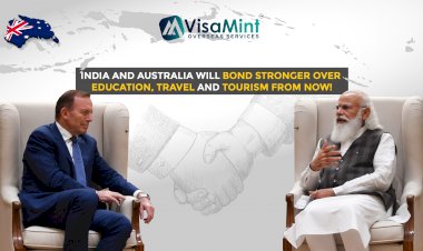 India and Australia will bond stronger over Education, Travel and Tourism from now!
