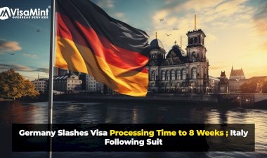 Germany Slashes Visa Processing Time to 8 Weeks; Italy Following Suit