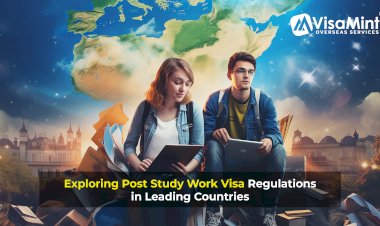 Exploring Post Study Work Visa Regulations in Leading Countries