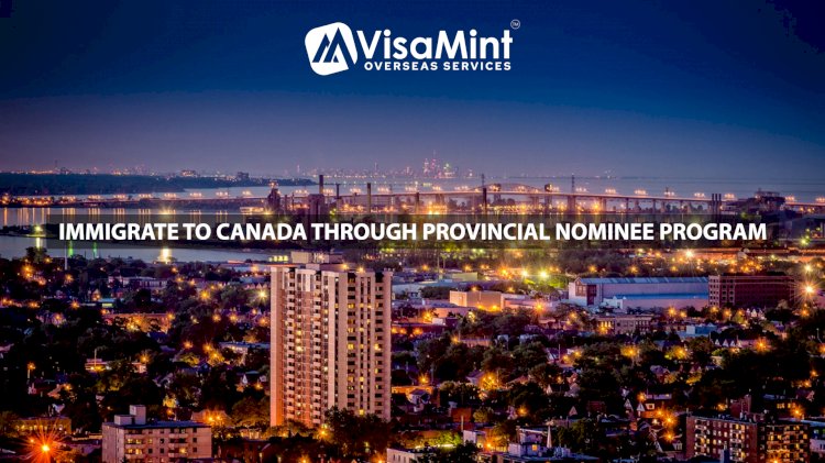 Immigrate to the Provinces in Canada with the Best Canada Visa Consultants in Hyderabad