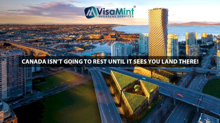 Canada isn’t going to rest until it sees you land there!