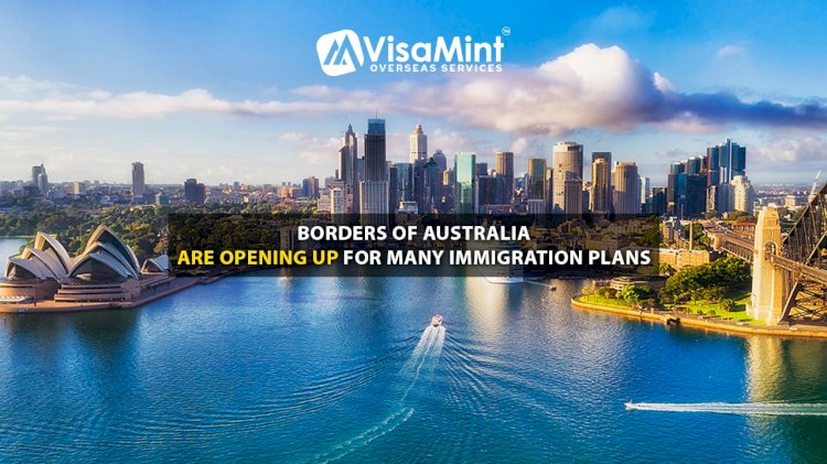 Borders of Australia are opening up for many Immigration plans