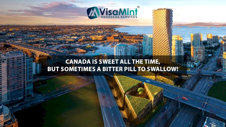 Canada is sweet all the time, but sometimes a bitter pill to swallow