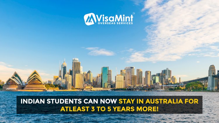 Indian students can now stay in Australia for at least 3 to 5 years more!