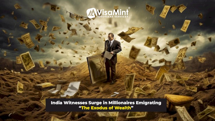 India Witnesses Surge in Millionaires Emigrating: The Exodus of Wealth