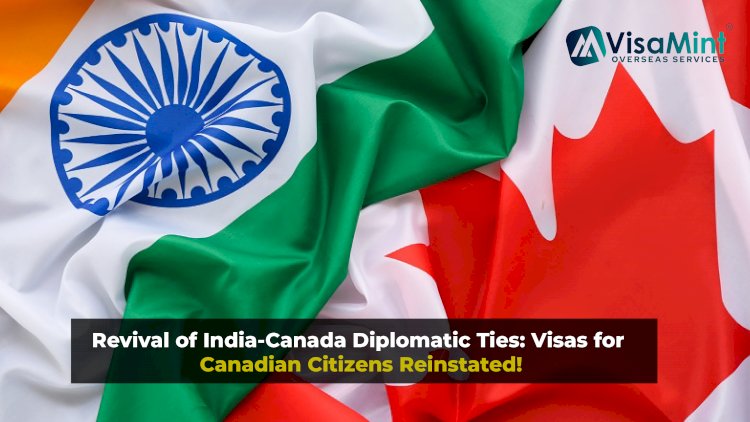 Revival of India-Canada Diplomatic Ties: Visas for Canadian Citizens Reinstated!